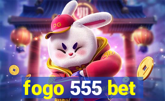 fogo 555 bet